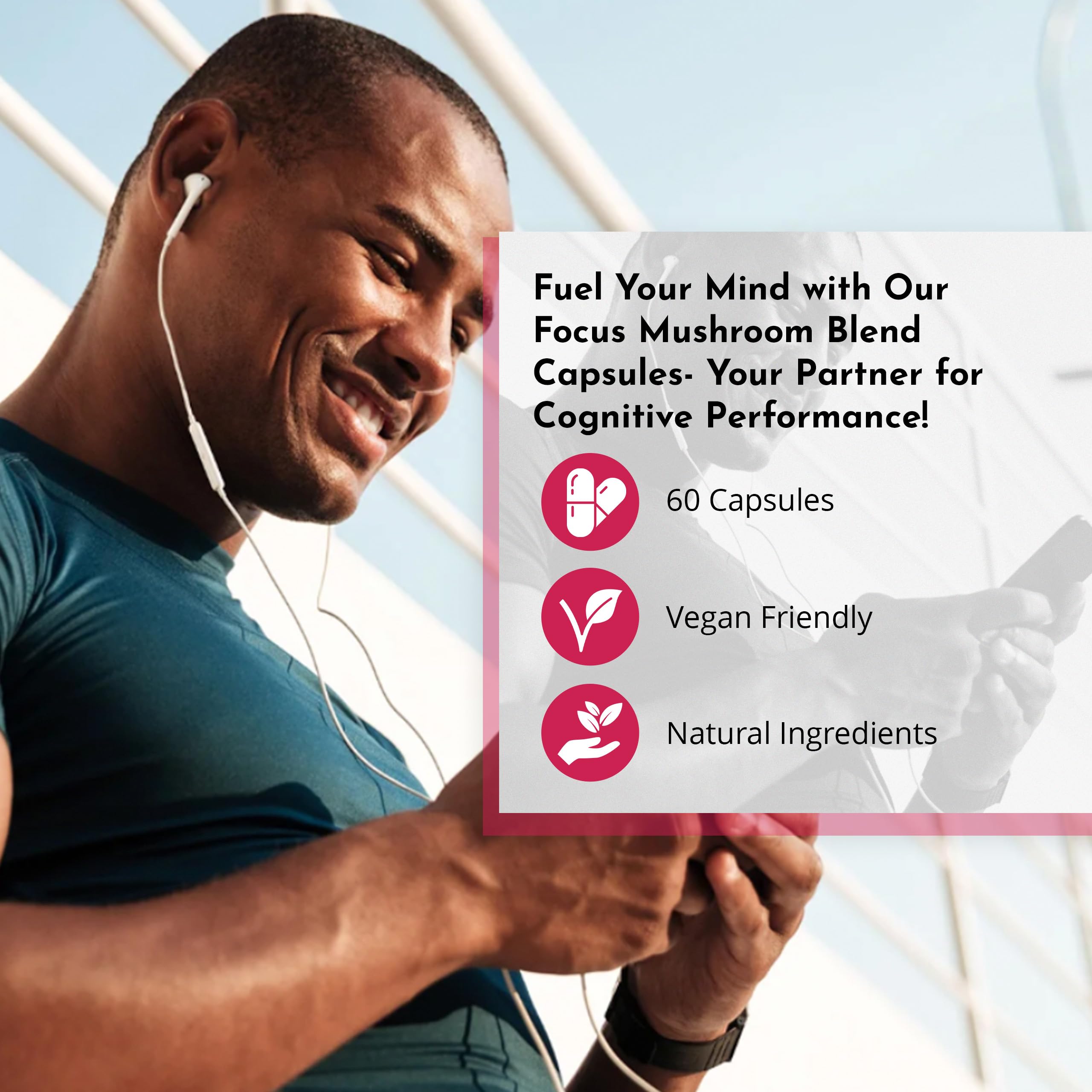 Man smiling with wired earbuds next to BYOND PERFORMANCE Focus Mushroom Capsules for mental clarity